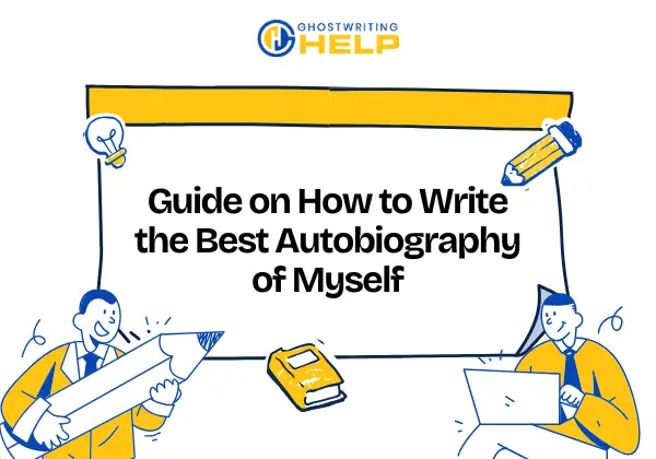 Guide on How to Write the Best Autobiography of Myself