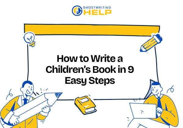 How to Write a Children Book in 9 Easy Steps