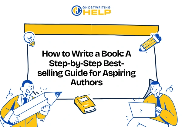 How to Write a Book A Step-by-Step Best-selling Guide for Aspiring Authors