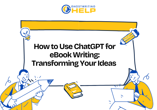 How to Use ChatGPT for eBook Writing Transforming Your Ideas