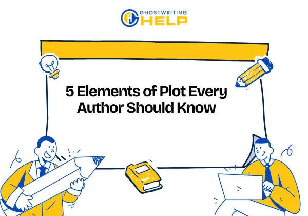 5 Elements of Plot Every Author Should Know